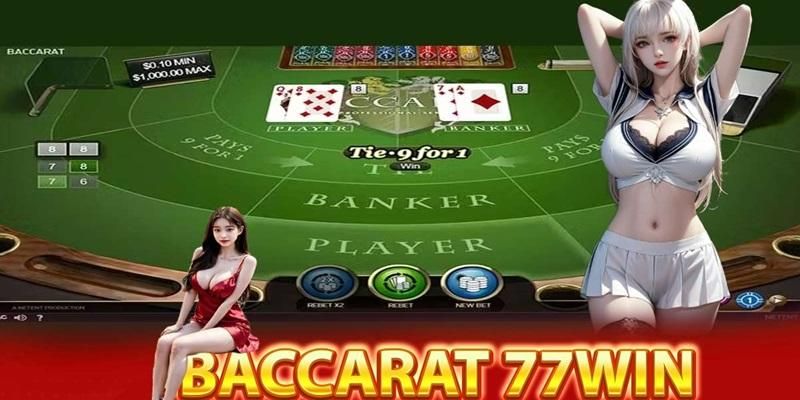 Sơ lược về tựa game Baccarat 77win